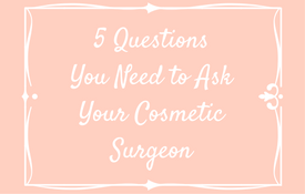 cosmetic surgery consultation questions